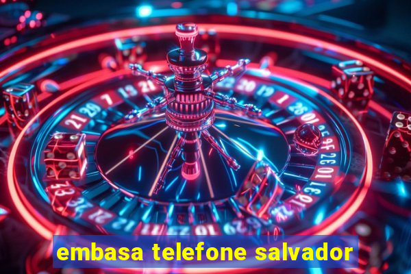 embasa telefone salvador